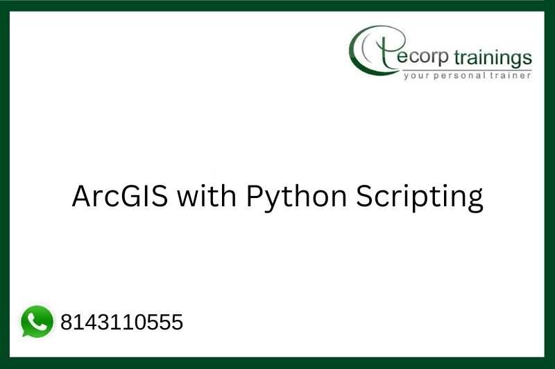 Arcgis With Python Scripting Training Hyderabad India Ecorp Trainings