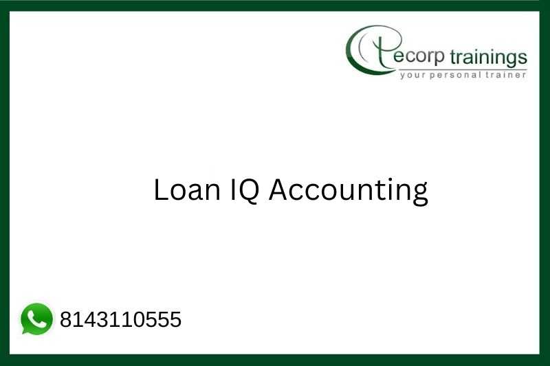 loan-iq-accounting-training-course-in-hyderabad-india-ecorptrainings