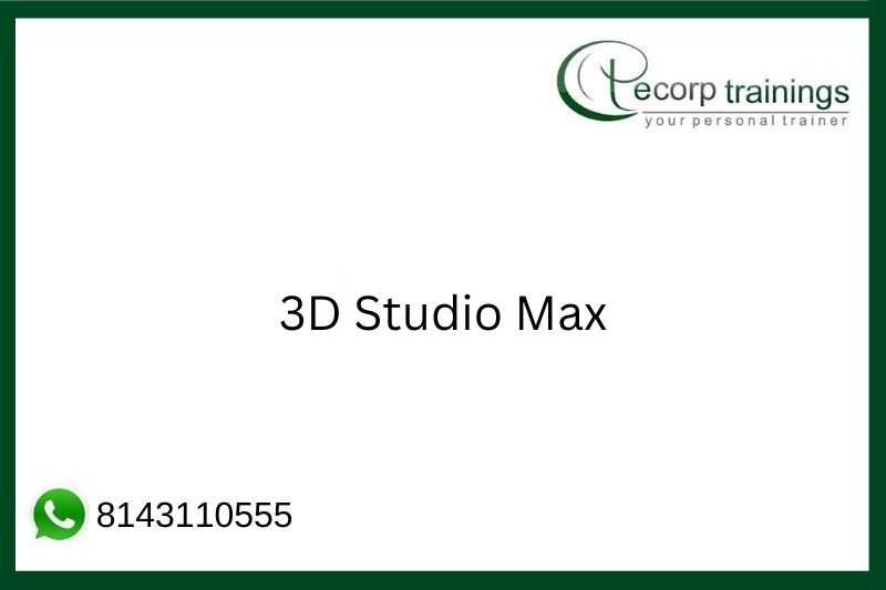 3D Studio Max Training in Hyderabad india- Ecorp Trainings