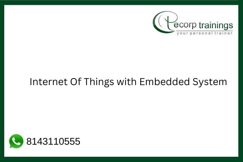 Embedded Systems Training with IoT In Hyderabad