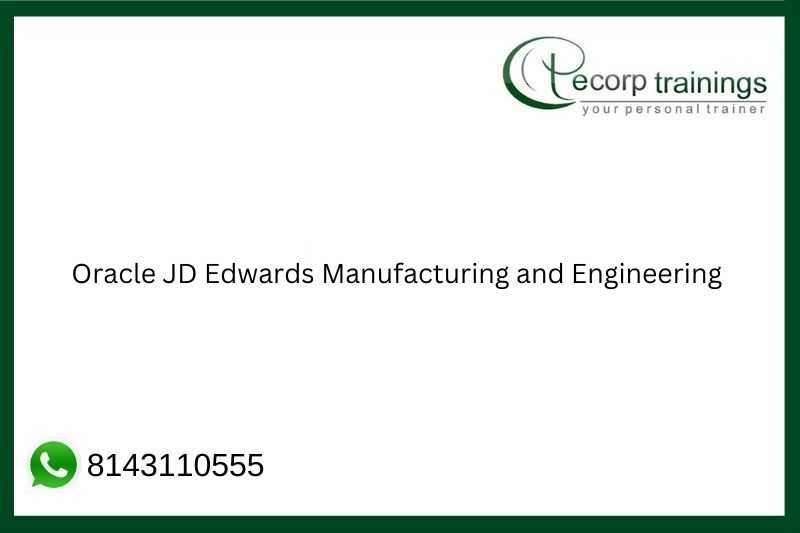 JD Edwards Manufacturing Training Hyderabad india - Ecorp Trainings